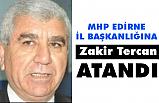 MHP Edirne İl Başkanı Zakir Tercan Oldu