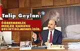 Öğretmenlik Meslek Kanunu Geciktirilmemelidir