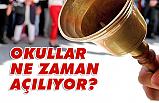 Okullar Ne Zaman Açılıyor?