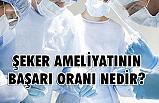 Şeker Ameliyatının Başarı Oranı Nedir?