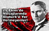 29 Ekim'de Mesajlarında Atatürk'e Yer Vermeyenler