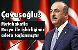 Çavuşoğlu, ABD ve Rusya Harekatın Meşruiyetini Kabul Etti