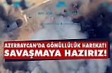 Azerbaycan'da gönüllü hareketi; Savaşmaya Hazırız