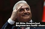 Binali Yıldırım, Cumhuriyet Bayramını Kutladı
