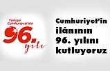 Cumhuriyet’in ilânının 96. yılını kutluyoruz