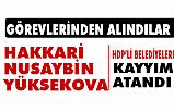 Hakkari, Nusaybin ve Yüksekova Belediyelerine Kayyım Ataması