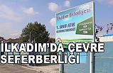 İlkadım Belediyesinde Çevre Seferberliği