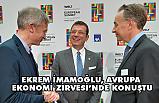 İMAMOĞLU, AVRUPA EKONOMİ ZİRVESİ’NDE KONUŞTU