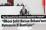 İYİ Parti Vekili Oral, Ülkücü Şehit Önkuzu’nun Hatırasına El Uzatılıyor