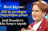 Meral Akşener, Demokles'in kılıcı Trump'ın başında