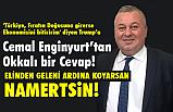 MHP'li Enginyurt'tan Türkiyeyi Tehdit eden Trump'a "Namertsin" cevabı