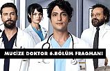 Mucize Doktor Yeni 6. Bölüm Fragmanı Yayınlandı mı?