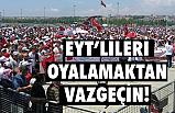 Ömer Fethi Gürer, EYT'lileri Oyalamaktan Vazgeçin!