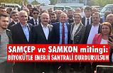 SAMÇEP ve SAMKON mitingi: biyokütle enerji santrali durdurulsun!