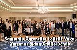 Samsunlu Öğrenciler Lojistik Vaka Yarışması’ndan Ödülle Döndü