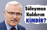 Süleyman Kaldırım Kimdir?