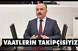 USTA: VAATLERİN TAKİPÇİSİYİZ