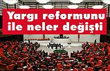 Yargı reformu ile neler değişti