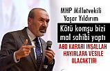 Yaşar Yıldırım; ABD kararı inşallah hayırlara vesile olacaktır!