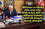 Bahçeli; Milliyetçi İradenin Takdiriyle Hizmete Devam Edeceğim