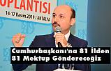 Cumhurbaşkanı'na 81 İlden 81 Mektup Göndereceğiz