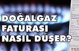 Doğalgaz Faturası Nasıl Düşer?