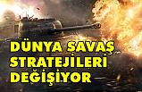 Dünya savaş Stratejileri Değişiyor