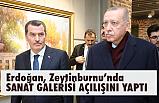 Erdoğan; Selahattin Kara'nın 'Sanatın İzinde Bir Yaşam' sergisini açtı