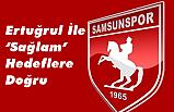 Ertuğrul İle "Sağlam" Hedeflere Doğru