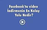 Facebook'ta video İndirmenin En Kolay Yolu Nedir?