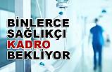 Gürer; Binlerce sağlıkçı atama bekliyor