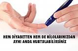 Hem Diyabetten Hem De Kilolarınızdan Aynı Anda Kurtulabilirsiniz