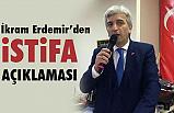 İkram Erdemir İstifasını Açıkladı
