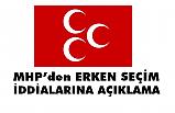 MHP'den Erken Seçim İddialarına Yönelik Açıklama!