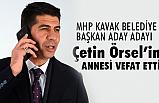 MHP'li Çetin Örsel'in Annesi Vefat Etti