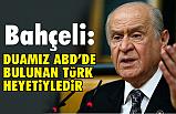 MHP Lideri Bahçeli, Bugün duamız ABD’de bulunan Türk heyetiyle birliktedir