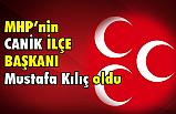 Mustafa Kılıç MHP Canik İlçe Başkanı Oludu