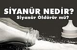 Siyanür Nedir, Siyanür Öldürür mü?