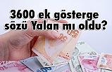 Türk Eğitim Sen; 3600 ek gösterge sözü Yalan mı oldu?
