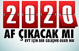 2020'de Af var mı, EYT Ne zaman Çıkar?