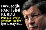 Ahmet Davutoğlu, Partisini Kurdu! (Partinin İsmi ve Amplemi Nedir)