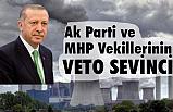 Ak Parti ve MHP Vekillerinin 'VETO' Sevinci
