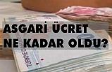 Asgari ücret Kaç lira oldu?