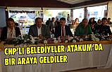 CHP'li Belediyeler Atakum'da Bir Araya Geldi