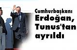 Erdoğan, Kays Said ile görüşmesinin ardından Tunus'tan ayrıldı