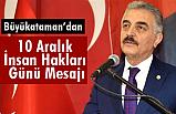 İsmet Büyükataman'dan, '10 Aralık İnsan Hakları Günü' Mesajı