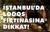 İstanbul'da Lodos Fırtınasına Dikkat