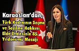 Karaaslan; Kadınlarımızın Hayatın Her Alanında Var Olmaya Dair Güçlü Bir Talebi Var