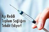 Karacan; Aşı Reddi Toplum Sağlığını Tehdit Ediyor!