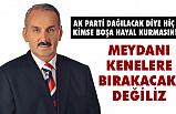 Mehmet Teyyare; AKP’li keneler dedikodu yaparak, davaya zarar veriyor